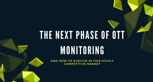 The Next Phase of OTT Monitoring